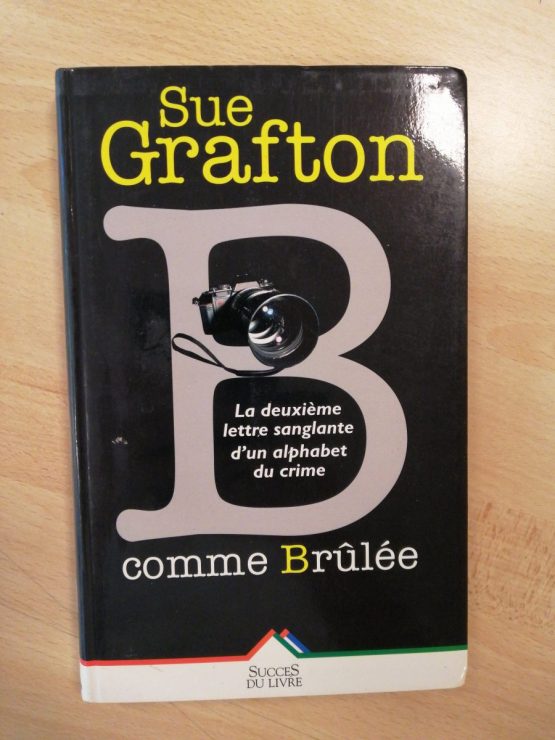 B comme Brulée - Sue Grafton